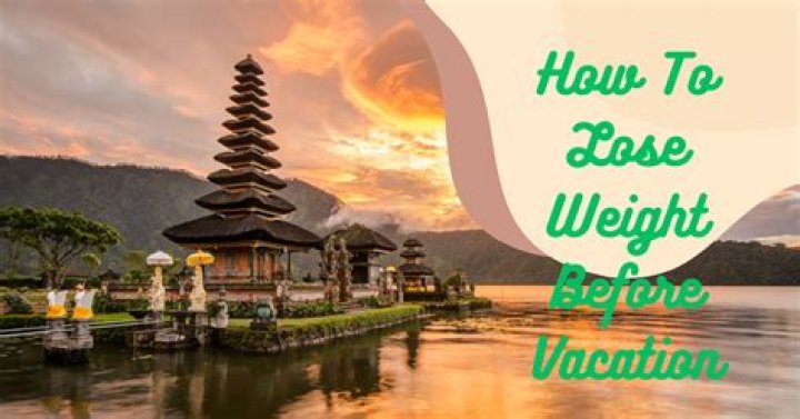 Lose Weight Week Before Vacation